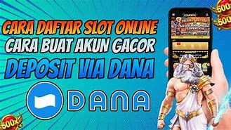 Bagaimana Cara Daftar Slot Pakai Dana