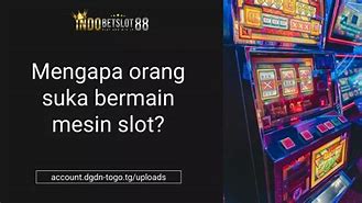 Kenapa Orang Suka Main Slot